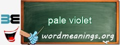 WordMeaning blackboard for pale violet